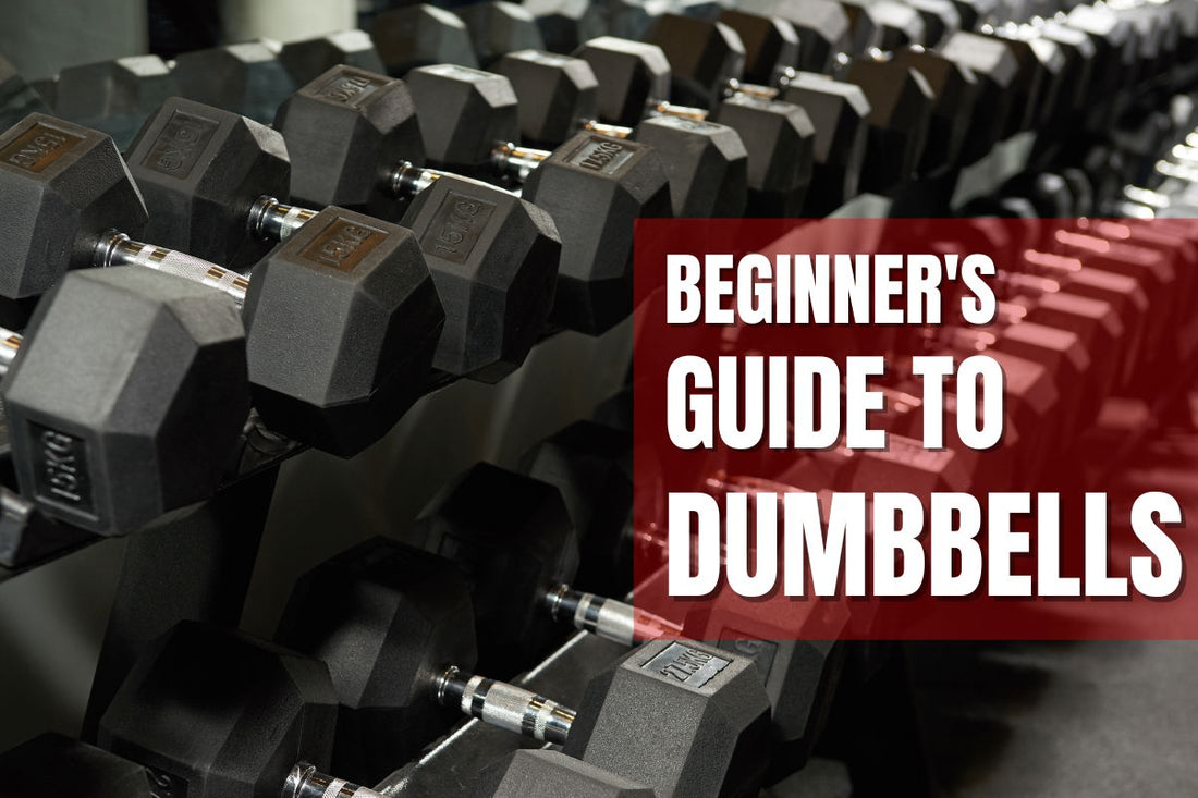 Beginner's Guide to Dumbbells: Everything You Need to Know