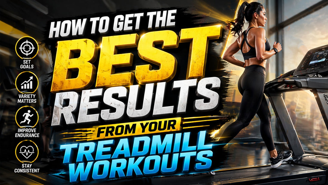 How to Get the Best Results from Your Treadmill Workouts