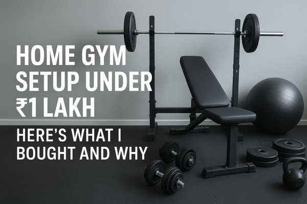 Home Gym Setup Under ₹1 Lakh – Here's What I Bought and Why