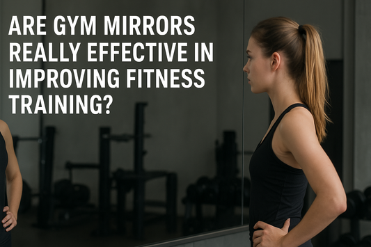 Are Gym Mirrors Really Effective in Improving Fitness Training?