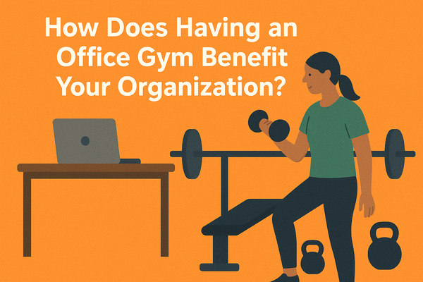 How Does Having an Office Gym Benefit Your Organization?