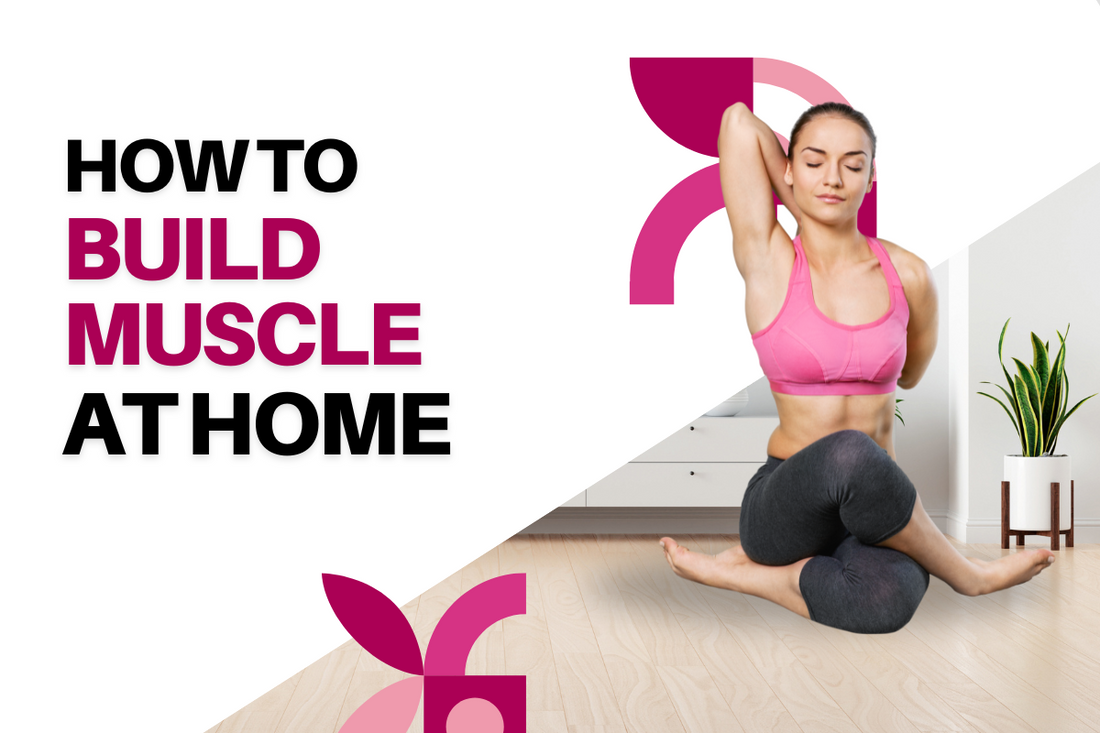 How to Build Muscle at Home Without a Gym