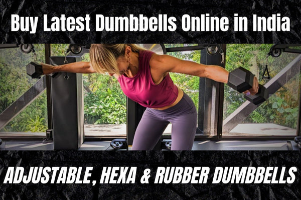 Buy Latest Dumbbells Online in India – Adjustable, Hex & Rubber Dumbbells