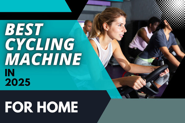 Best Cycling Machine in 2025 for Home